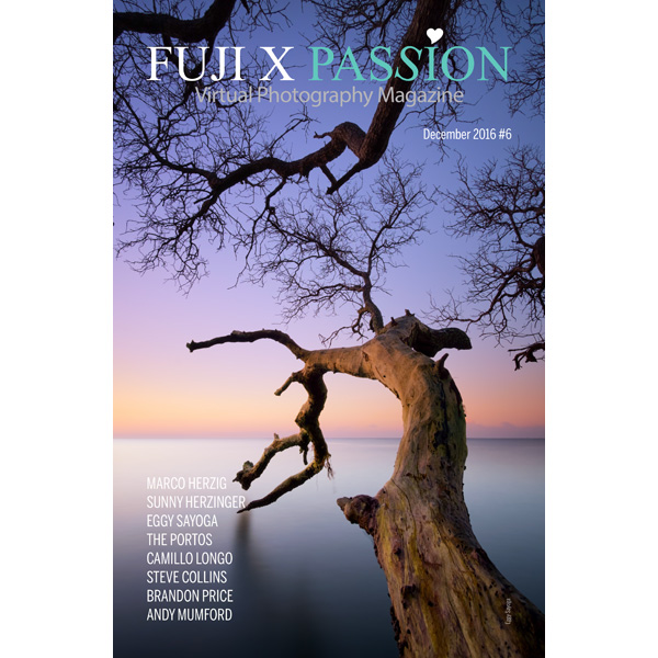 The 6th edition of the Fuji X Passion Virtual Photography Magazine is now available!