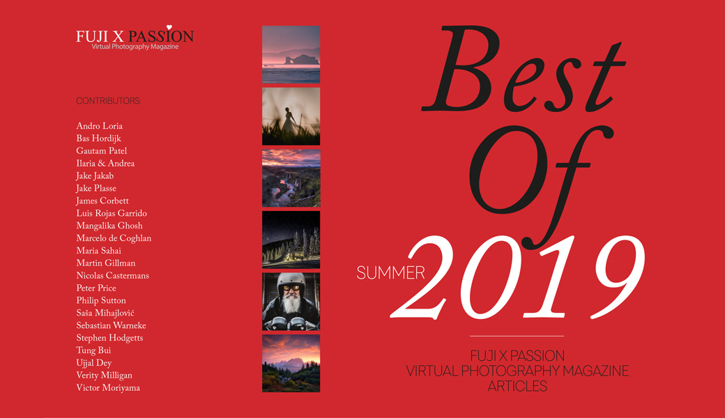 “Best Of” Fuji X Passion Magazine – a Special Edition for the Summer 2019!