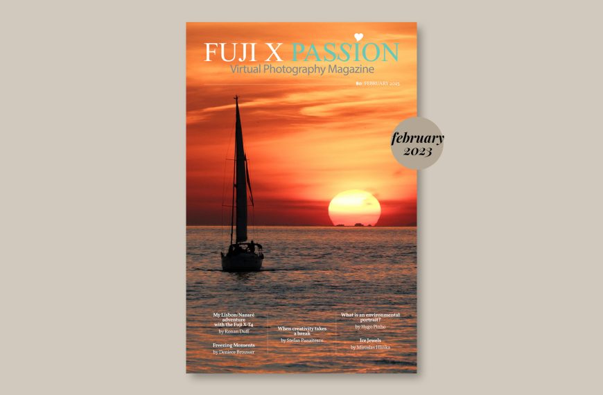 Fuji X Passion Photography Magazine – February 2023
