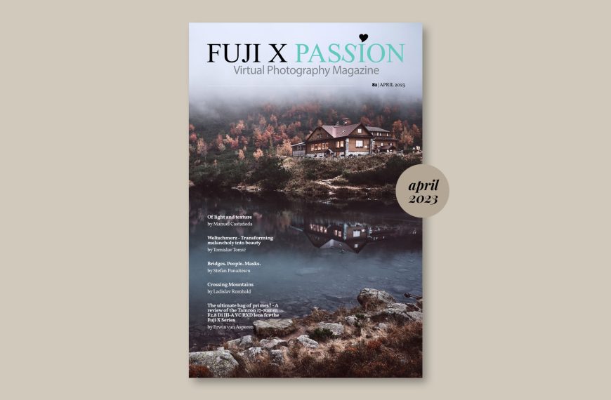 Fuji X Passion Photography Magazine – April 2023
